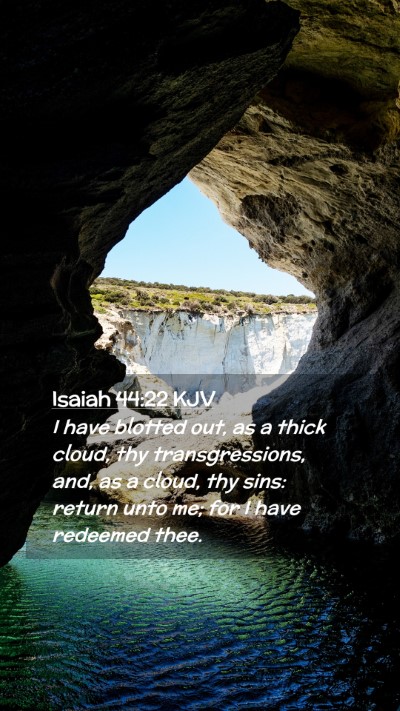 Picture 02 - Isaiah 44:22 KJV Mobile Phone Wallpaper - I have blotted out, as a thick cloud, thy - Mobile Bible Verse Wallpaper