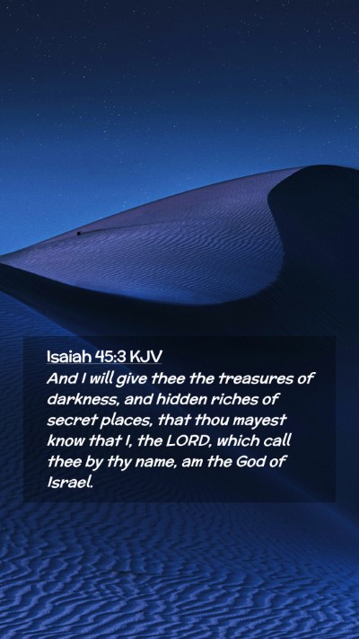 Picture 02 - Isaiah 45:3 KJV Mobile Phone Wallpaper - And I will give thee the treasures of darkness, - Mobile Bible Verse Wallpaper