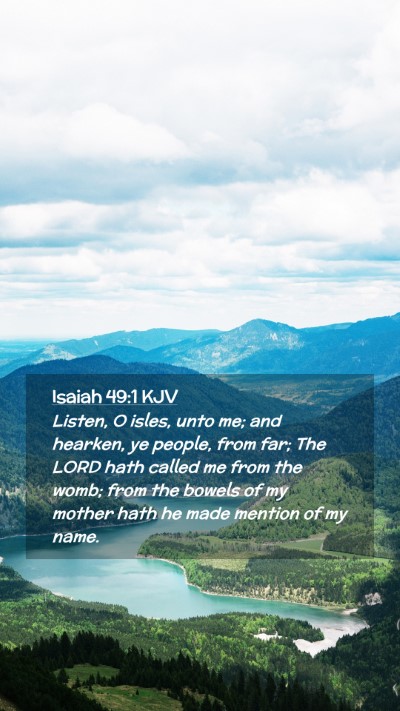 Picture 02 - Isaiah 49:1 KJV Mobile Phone Wallpaper - Listen, O isles, unto me; and hearken, ye people, - Mobile Bible Verse Wallpaper