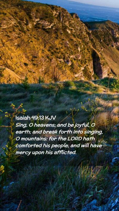 Picture 02 - Isaiah 49:13 KJV Mobile Phone Wallpaper - Sing, O heavens; and be joyful, O earth; and - Mobile Bible Verse Wallpaper