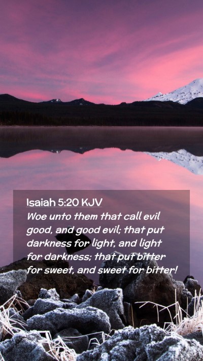 Picture 02 - Isaiah 5:20 KJV Mobile Phone Wallpaper - Woe unto them that call evil good, and good evil; - Mobile Bible Verse Wallpaper
