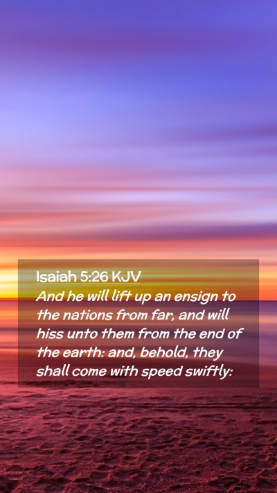 Picture 02 - Isaiah 5:26 KJV Mobile Phone Wallpaper - And he will lift up an ensign to the nations from - Mobile Bible Verse Wallpaper