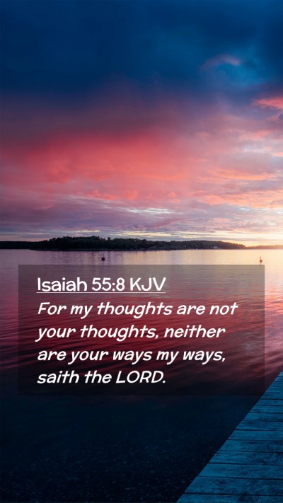 Picture 02 - Isaiah 55:8 KJV Mobile Phone Wallpaper - For my thoughts are not your thoughts, neither - Mobile Bible Verse Wallpaper
