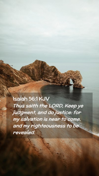 Picture 02 - Isaiah 56:1 KJV Mobile Phone Wallpaper - Thus saith the LORD, Keep ye judgment, and do - Mobile Bible Verse Wallpaper