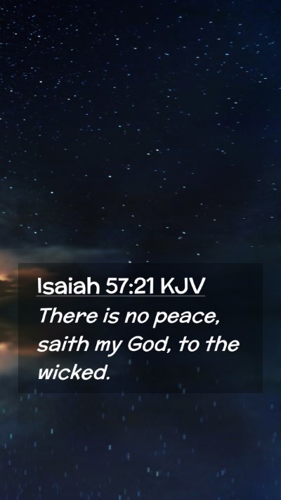 Picture 02 - Isaiah 57:21 KJV Mobile Phone Wallpaper - There is no peace, saith my God, to the - Mobile Bible Verse Wallpaper