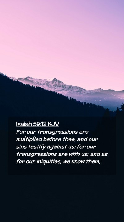 Picture 02 - Isaiah 59:12 KJV Mobile Phone Wallpaper - For our transgressions are multiplied before - Mobile Bible Verse Wallpaper