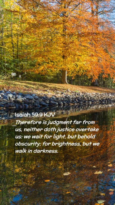 Picture 02 - Isaiah 59:9 KJV Mobile Phone Wallpaper - Therefore is judgment far from us, neither doth - Mobile Bible Verse Wallpaper