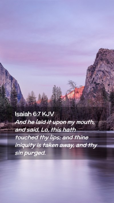 Picture 02 - Isaiah 6:7 KJV Mobile Phone Wallpaper - And he laid it upon my mouth, and said, Lo, this - Mobile Bible Verse Wallpaper