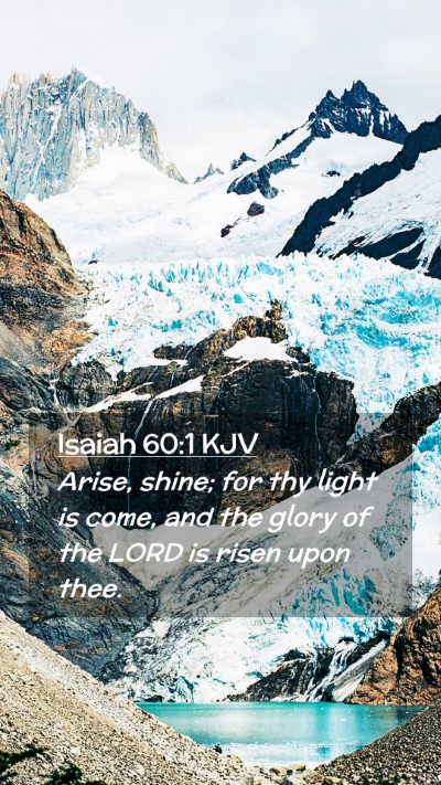 Picture 02 - Isaiah 60:1 KJV Mobile Phone Wallpaper - Arise, shine; for thy light is come, and the - Mobile Bible Verse Wallpaper