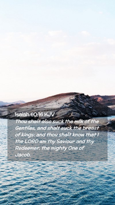 Picture 02 - Isaiah 60:16 KJV Mobile Phone Wallpaper - Thou shalt also suck the milk of the Gentiles, - Mobile Bible Verse Wallpaper