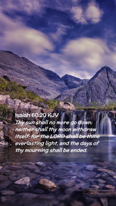 Picture 02 - Isaiah 60:20 KJV Mobile Phone Wallpaper - Thy sun shall no more go down; neither shall thy - Mobile Bible Verse Wallpaper