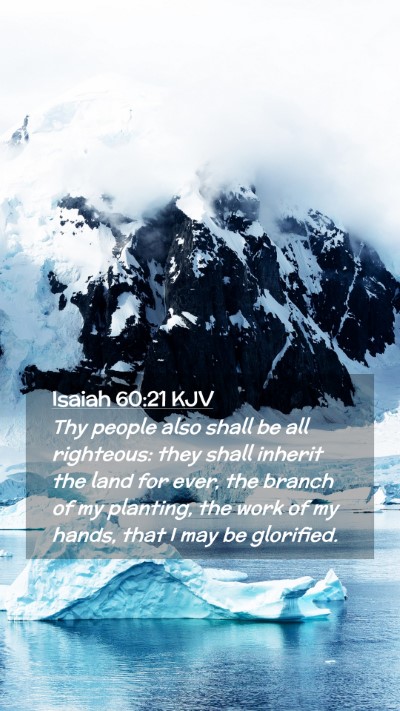 Picture 02 - Isaiah 60:21 KJV Mobile Phone Wallpaper - Thy people also shall be all righteous: they - Mobile Bible Verse Wallpaper
