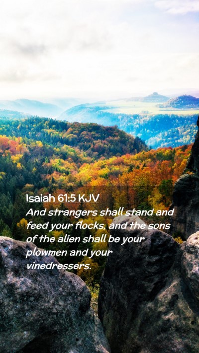 Picture 02 - Isaiah 61:5 KJV Mobile Phone Wallpaper - And strangers shall stand and feed your flocks, - Mobile Bible Verse Wallpaper