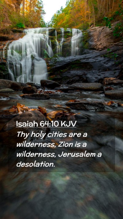 Picture 02 - Isaiah 64:10 KJV Mobile Phone Wallpaper - Thy holy cities are a wilderness, Zion is a - Mobile Bible Verse Wallpaper