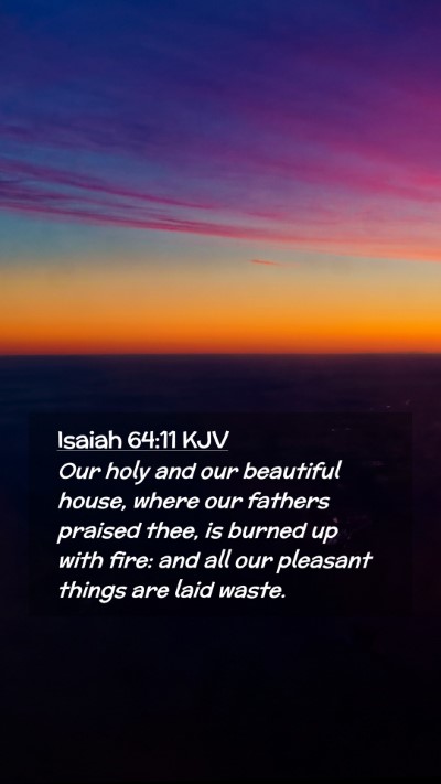 Picture 02 - Isaiah 64:11 KJV Mobile Phone Wallpaper - Our holy and our beautiful house, where our - Mobile Bible Verse Wallpaper
