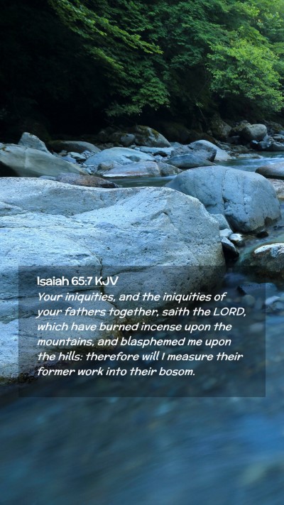 Picture 02 - Isaiah 65:7 KJV Mobile Phone Wallpaper - Your iniquities, and the iniquities of your - Mobile Bible Verse Wallpaper