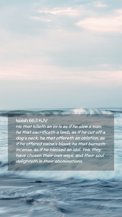 Picture 02 - Isaiah 66:3 KJV Mobile Phone Wallpaper - He that killeth an ox is as if he slew a man; he - Mobile Bible Verse Wallpaper