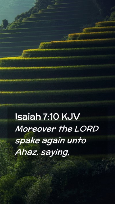Picture 02 - Isaiah 7:10 KJV Mobile Phone Wallpaper - Moreover the LORD spake again unto Ahaz, - Mobile Bible Verse Wallpaper