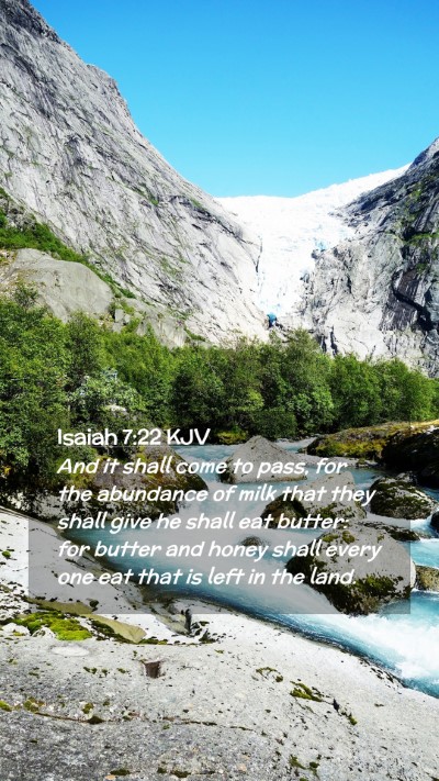 Picture 02 - Isaiah 7:22 KJV Mobile Phone Wallpaper - And it shall come to pass, for the abundance of - Mobile Bible Verse Wallpaper