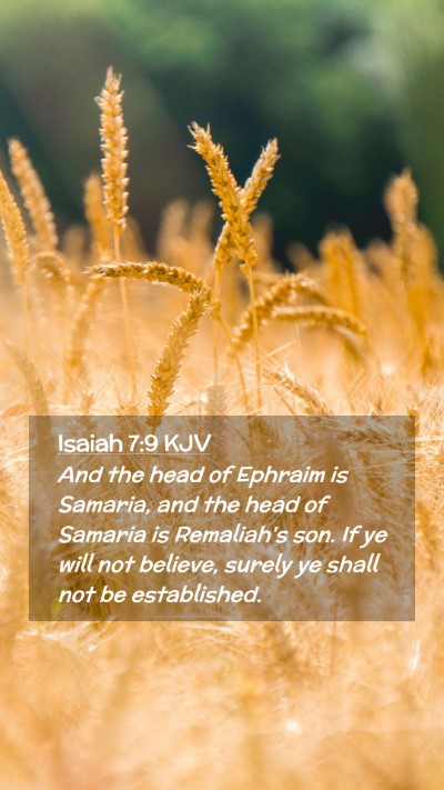Picture 02 - Isaiah 7:9 KJV Mobile Phone Wallpaper - And the head of Ephraim is Samaria, and the head - Mobile Bible Verse Wallpaper