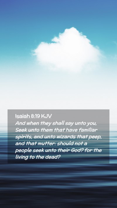 Picture 02 - Isaiah 8:19 KJV Mobile Phone Wallpaper - And when they shall say unto you, Seek unto them - Mobile Bible Verse Wallpaper