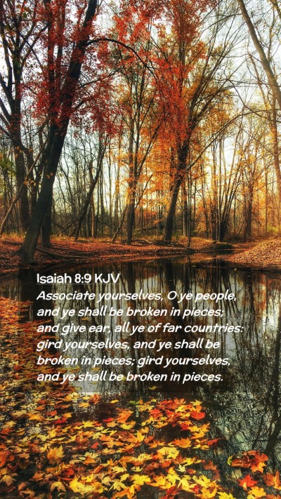 Picture 02 - Isaiah 8:9 KJV Mobile Phone Wallpaper - Associate yourselves, O ye people, and ye shall - Mobile Bible Verse Wallpaper