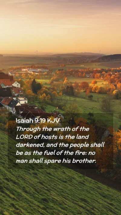 Picture 02 - Isaiah 9:19 KJV Mobile Phone Wallpaper - Through the wrath of the LORD of hosts is the - Mobile Bible Verse Wallpaper