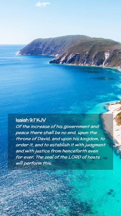 Picture 02 - Isaiah 9:7 KJV Mobile Phone Wallpaper - Of the increase of his government and peace there - Mobile Bible Verse Wallpaper
