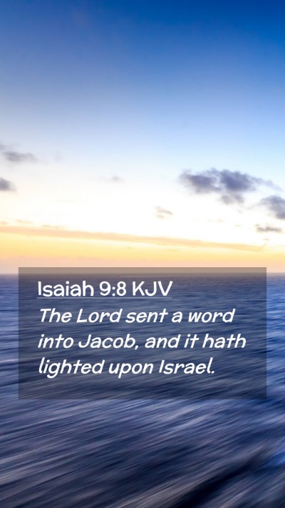 Picture 02 - Isaiah 9:8 KJV Mobile Phone Wallpaper - The Lord sent a word into Jacob, and it hath - Mobile Bible Verse Wallpaper