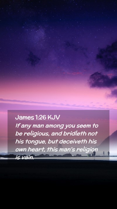 Picture 02 - James 1:26 KJV Mobile Phone Wallpaper - If any man among you seem to be religious, and - Mobile Bible Verse Wallpaper