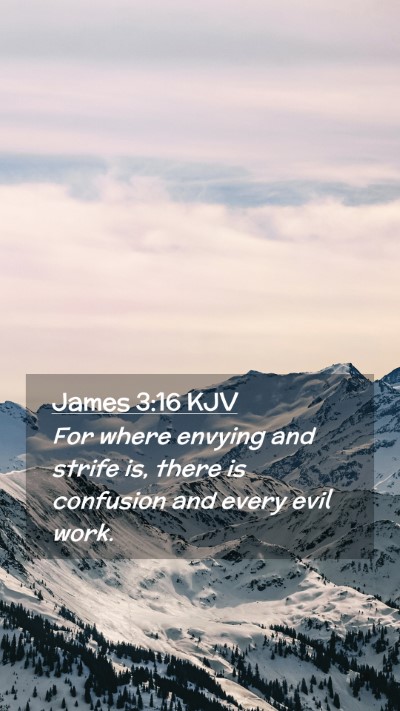 Picture 02 - James 3:16 KJV Mobile Phone Wallpaper - For where envying and strife is, there is - Mobile Bible Verse Wallpaper