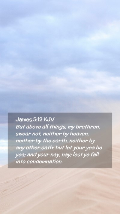 Picture 02 - James 5:12 KJV Mobile Phone Wallpaper - But above all things, my brethren, swear not, - Mobile Bible Verse Wallpaper