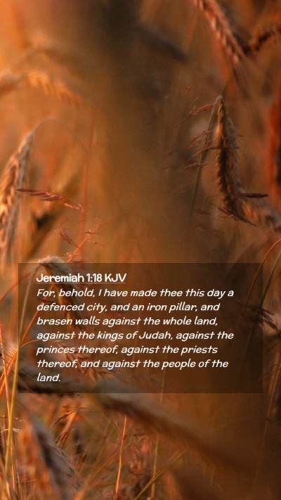 Picture 02 - Jeremiah 1:18 KJV Mobile Phone Wallpaper - For, behold, I have made thee this day a defenced - Mobile Bible Verse Wallpaper