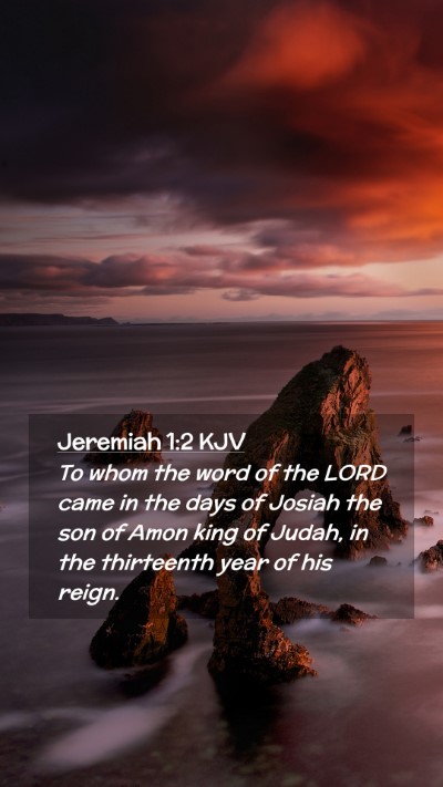 Picture 02 - Jeremiah 1:2 KJV Mobile Phone Wallpaper - To whom the word of the LORD came in the days of - Mobile Bible Verse Wallpaper