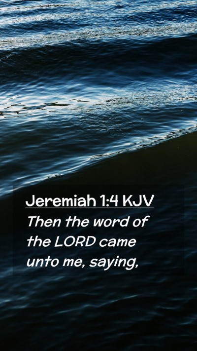 Picture 02 - Jeremiah 1:4 KJV Mobile Phone Wallpaper - Then the word of the LORD came unto me, - Mobile Bible Verse Wallpaper