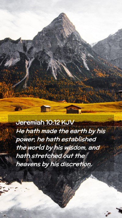 Picture 02 - Jeremiah 10:12 KJV Mobile Phone Wallpaper - He hath made the earth by his power, he hath - Mobile Bible Verse Wallpaper
