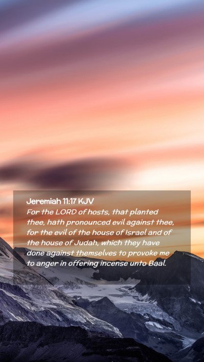 Picture 02 - Jeremiah 11:17 KJV Mobile Phone Wallpaper - For the LORD of hosts, that planted thee, hath - Mobile Bible Verse Wallpaper