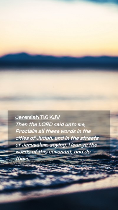 Picture 02 - Jeremiah 11:6 KJV Mobile Phone Wallpaper - Then the LORD said unto me, Proclaim all these - Mobile Bible Verse Wallpaper