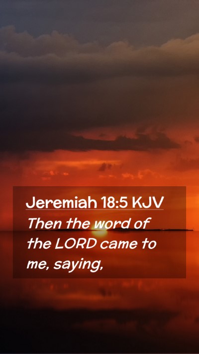 Picture 02 - Jeremiah 18:5 KJV Mobile Phone Wallpaper - Then the word of the LORD came to me, - Mobile Bible Verse Wallpaper