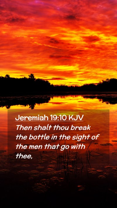 Picture 02 - Jeremiah 19:10 KJV Mobile Phone Wallpaper - Then shalt thou break the bottle in the sight of - Mobile Bible Verse Wallpaper