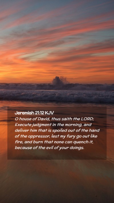 Picture 02 - Jeremiah 21:12 KJV Mobile Phone Wallpaper - O house of David, thus saith the LORD; Execute - Mobile Bible Verse Wallpaper
