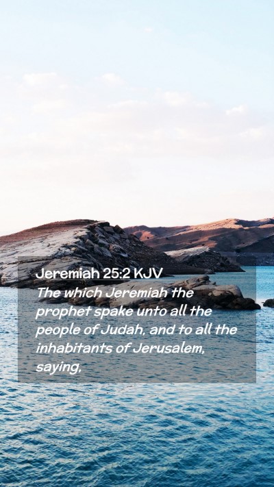 Picture 02 - Jeremiah 25:2 KJV Mobile Phone Wallpaper - The which Jeremiah the prophet spake unto all the - Mobile Bible Verse Wallpaper
