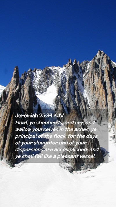 Picture 02 - Jeremiah 25:34 KJV Mobile Phone Wallpaper - Howl, ye shepherds, and cry; and wallow - Mobile Bible Verse Wallpaper