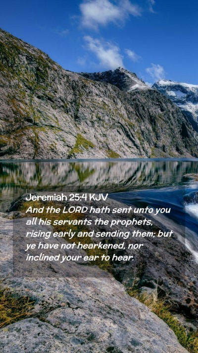 Picture 02 - Jeremiah 25:4 KJV Mobile Phone Wallpaper - And the LORD hath sent unto you all his servants - Mobile Bible Verse Wallpaper