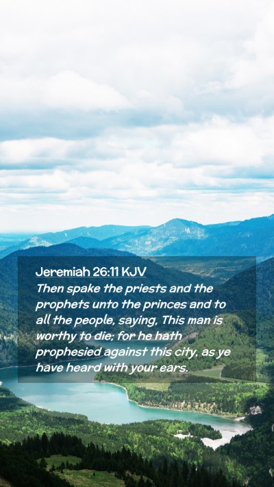 Picture 02 - Jeremiah 26:11 KJV Mobile Phone Wallpaper - Then spake the priests and the prophets unto the - Mobile Bible Verse Wallpaper