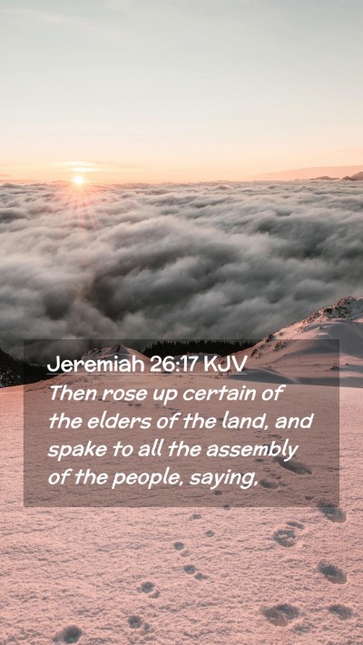Picture 02 - Jeremiah 26:17 KJV Mobile Phone Wallpaper - Then rose up certain of the elders of the land, - Mobile Bible Verse Wallpaper