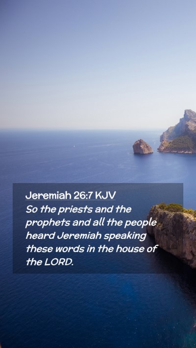 Picture 02 - Jeremiah 26:7 KJV Mobile Phone Wallpaper - So the priests and the prophets and all the - Mobile Bible Verse Wallpaper