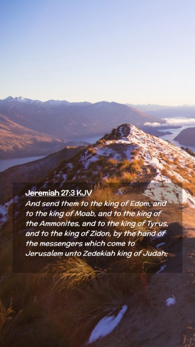 Picture 02 - Jeremiah 27:3 KJV Mobile Phone Wallpaper - And send them to the king of Edom, and to the - Mobile Bible Verse Wallpaper
