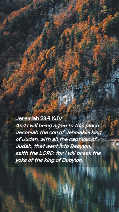 Picture 02 - Jeremiah 28:4 KJV Mobile Phone Wallpaper - And I will bring again to this place Jeconiah the - Mobile Bible Verse Wallpaper