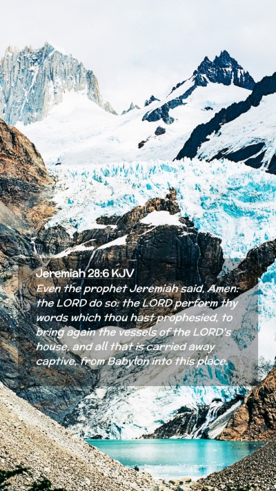 Picture 02 - Jeremiah 28:6 KJV Mobile Phone Wallpaper - Even the prophet Jeremiah said, Amen: the LORD do - Mobile Bible Verse Wallpaper